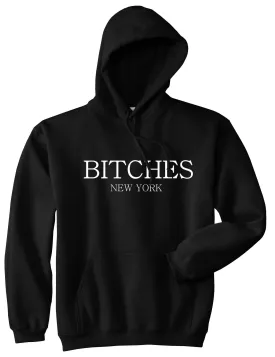 Bitches New York Pullover Hoodie Hoody